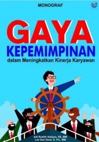 Gaya Kepemimpinan dalam Meningkatkan Kinerja Karyawan