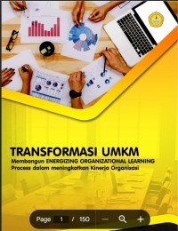 TRANSFORMASI UMKM Membangun ENERGIZING ORGANIZATIONAL LEARNING
Process dalam meningkatkan Kinerja Organisasi